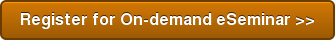 Register for On-demand eSeminar >>